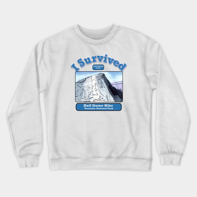 I Survived Half Dome Hike Crewneck Sweatshirt by MMcBuck